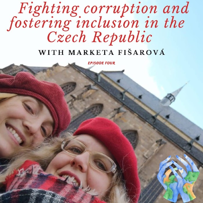 Episode 4 Fighting Corruption and Fostering Inclusion in the Czech Republic with Marketa Fišarová